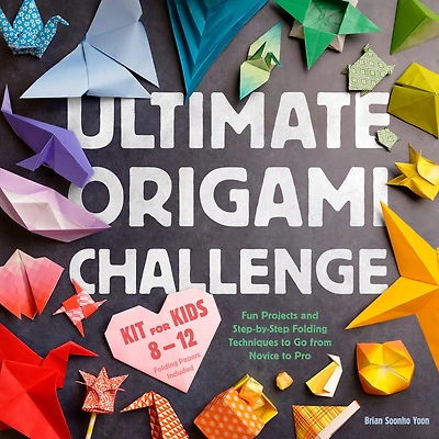 Ultimate Origami Challenge Kit for Kids 8-12: Fun Projects and Step-by-Step Folding Techniques to Go from Novice Pro (90 Paper Sheets / 30 Included)