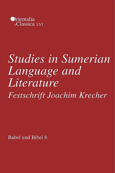 Babel und Bibel 8: Studies in Sumerian Language and Literature: Festschrift Joachim Krecher