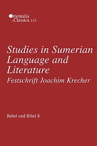 Babel und Bibel 8: Studies in Sumerian Language and Literature: Festschrift Joachim Krecher