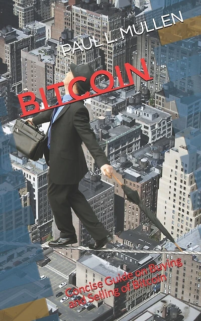 Bitcoin: Concise Guide on Buying and Selling of Bitcoin