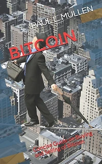 Bitcoin: Concise Guide on Buying and Selling of Bitcoin