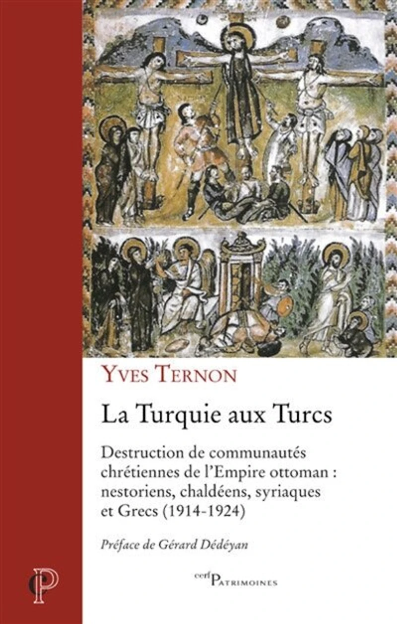 La Turquie aux Turcs: destruction de communautés chrétiennes l’Empire ottoman