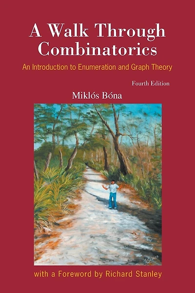 Walk Through Combinatorics, A: An Introduction To Enumeration And Graph Theory ()