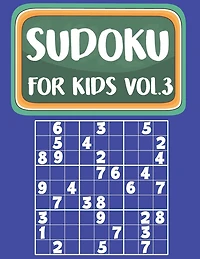 Sudoku For Kids: Sudoku Book For Kids Age 6-12 (Puzzles and Activity Book For Kids