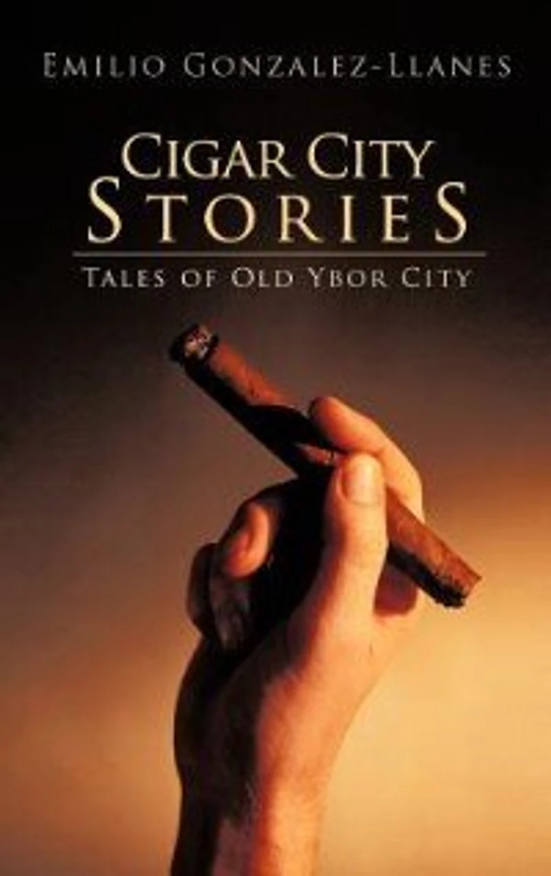 Cigar City Stories: Tales Of Old Ybor