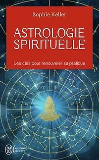 Astrologie spirituelle: les clés pour renouveler sa pratique