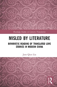 Misled by Literature: Bovaristic Reading of Translated Love Stories in Modern China
