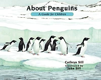 About Penguins: A Guide for Children (Educational Science Book STEM Learning)