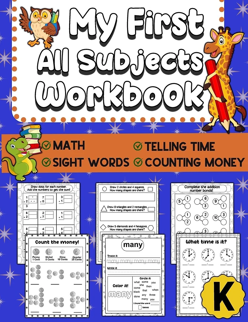 My First All Subjects Workbook: Kindergarten Learning Workbook - Sight Words Reading Writing - Math Addition Subtraction Number Bonds - How To Count Money - How To Tell Time
