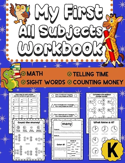 My First All Subjects Workbook: Kindergarten Learning Workbook - Sight Words Reading Writing - Math Addition Subtraction Number Bonds - How To Count Money - How To Tell Time