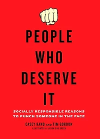 People Who Deserve It: Socially Responsible Reasons To Punch Someone The Face