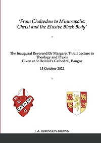 From Chalcedon to Minneapolis: The Inaugural Revd Dr Margaret Thrall Lecture
