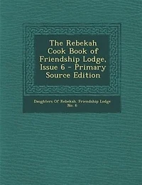 The Rebekah Cook Book of Friendship Lodge, Issue 6