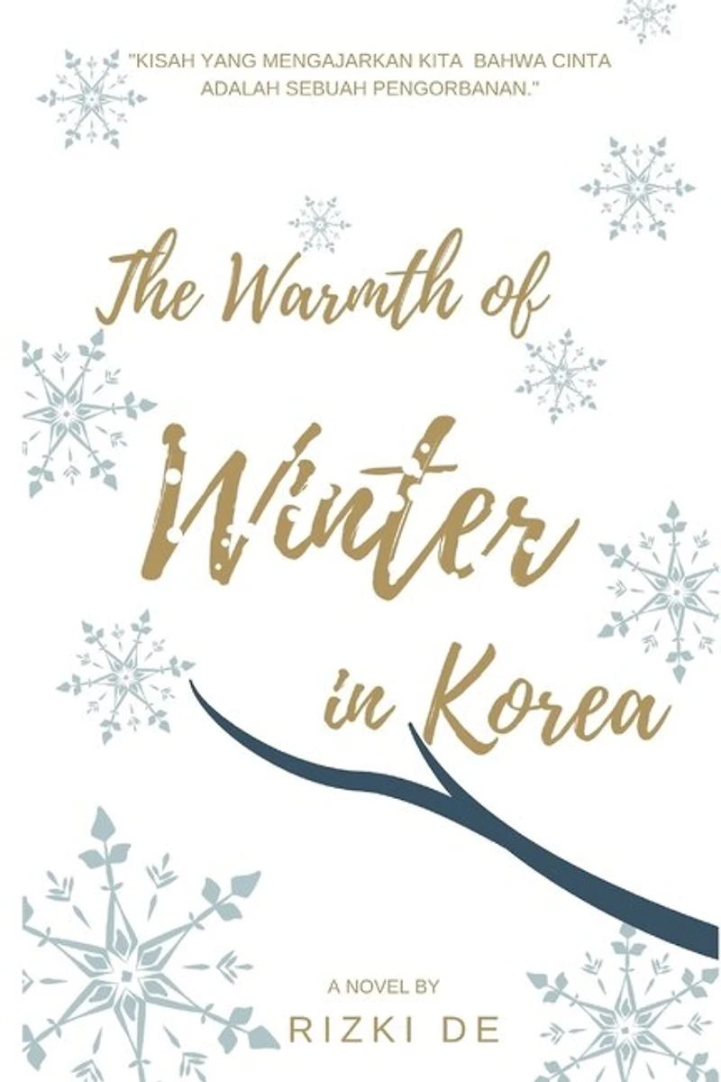 The Warmth of Winter in Korea (Bahasa Indonesia): Ketika Cinta Menjadi Alasan Bagi Seseorang Untuk Berubah dan Melupakan Masalalu