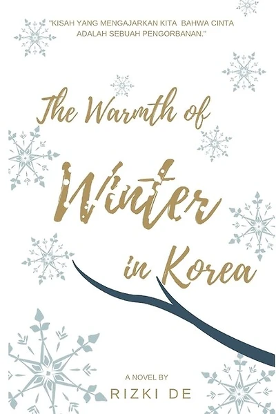 The Warmth of Winter in Korea (Bahasa Indonesia): Ketika Cinta Menjadi Alasan Bagi Seseorang Untuk Berubah dan Melupakan Masalalu