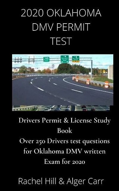 2020 Oklahoma DMV Permit Test: Drivers Permit & License Study Book Over 250 Drivers test questions for Oklahoma DMV written Exam for 2020