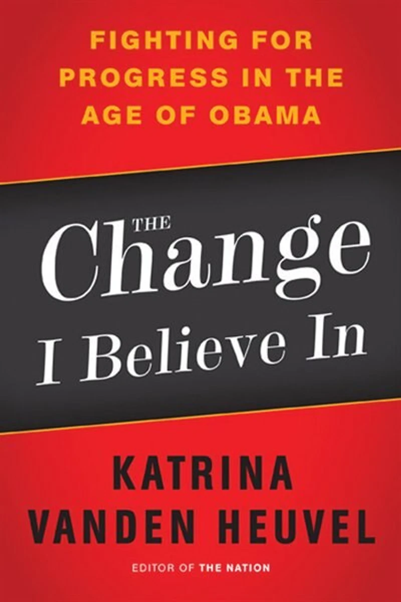 the Change I Believe In: Fighting for Progress Age of Obama