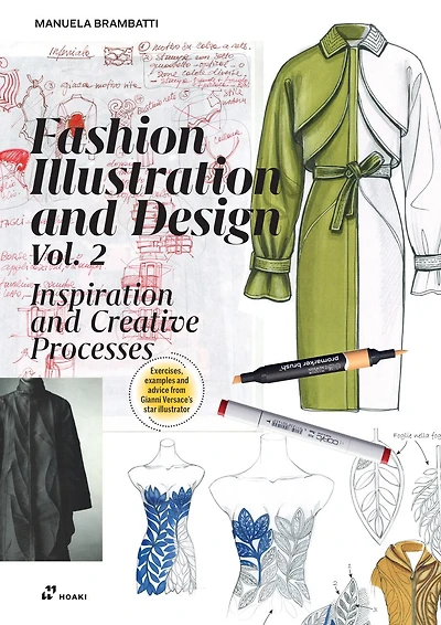 Fashion Illustration and Design Vol. 2: Inspiration and Creative Processes