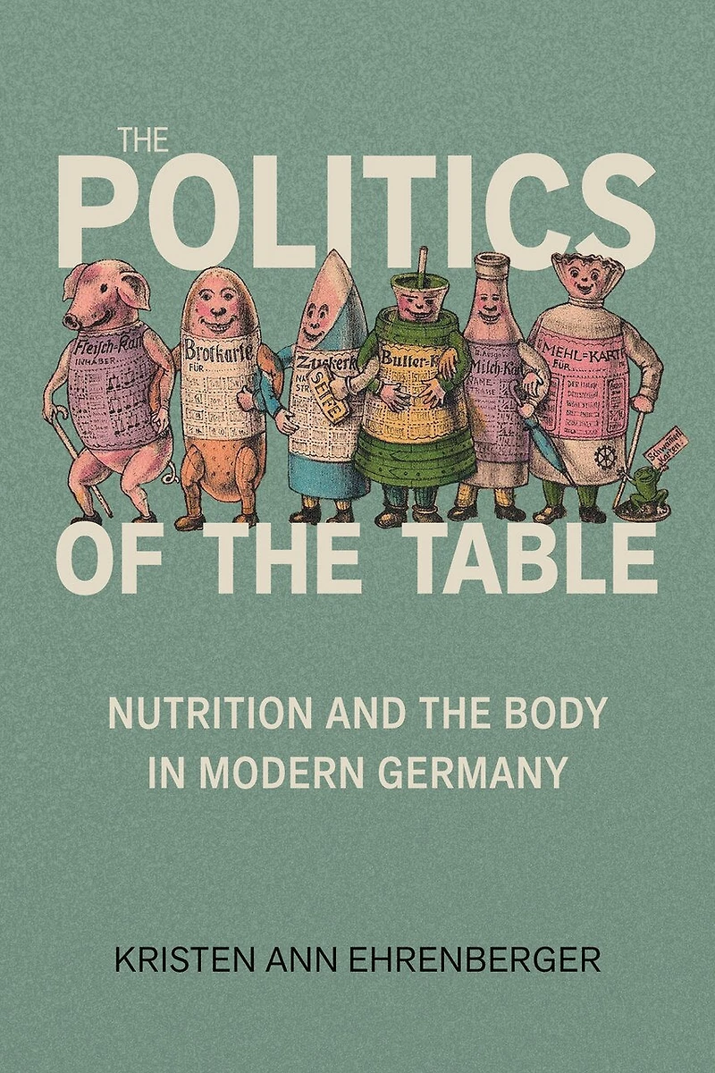 the Politics of Table: Nutrition and Body Modern Germany