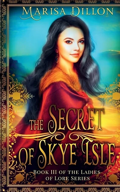 The Secret Of Skye Isle: (the Ladies Of Lore Book 3)