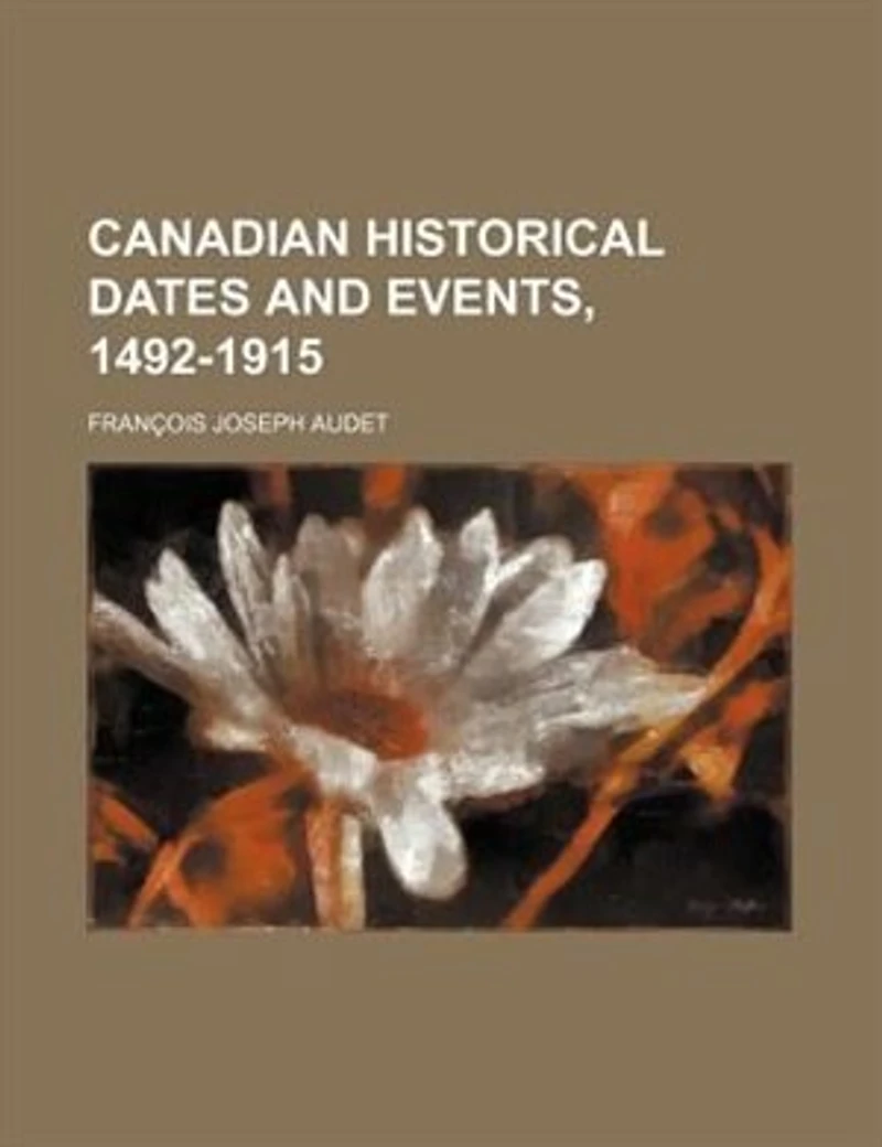 Canadian historical dates and events, 1492-1915