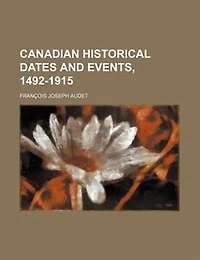 Canadian historical dates and events, 1492-1915