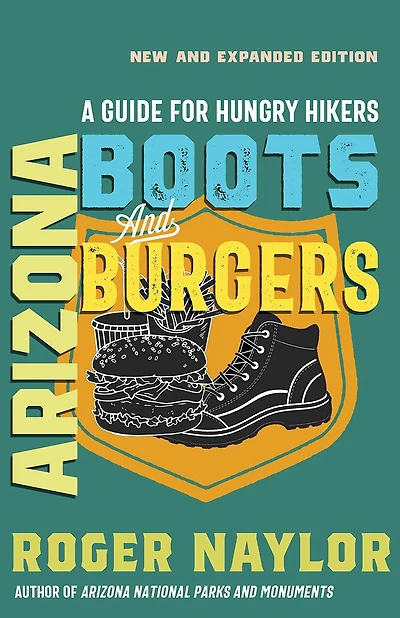 Arizona Boots and Burgers: A Guide for Hungry Hikers