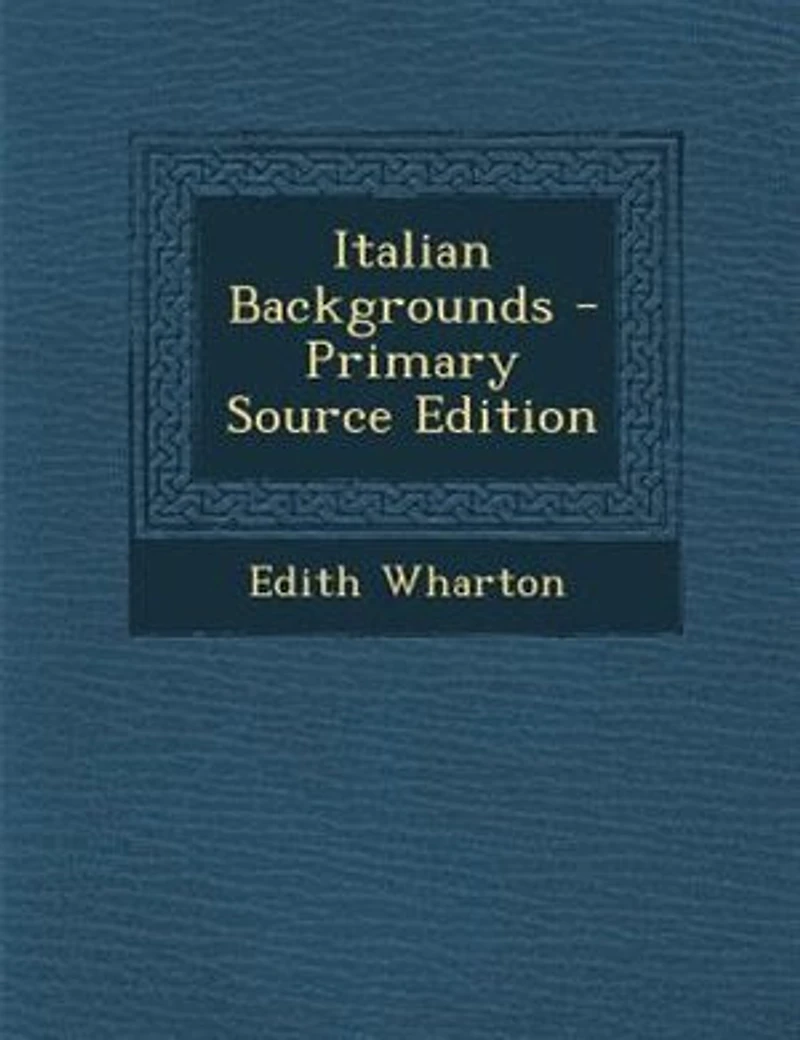 Italian Backgrounds - Primary Source Edition