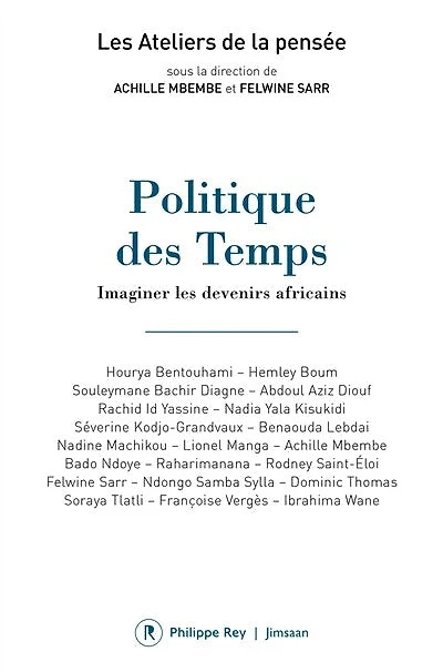Politique des temps: imaginer les devenirs africains