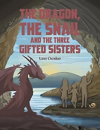 The Dragon, the Snail and the Three Gifted Sisters