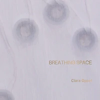 Clara Oppel: Breathing Space