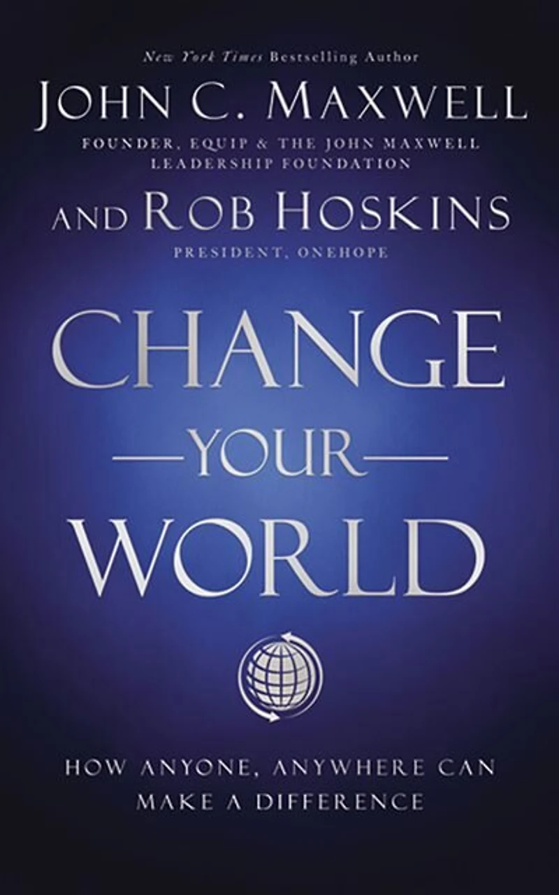 Change Your World: How Anyone