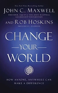 Change Your World: How Anyone