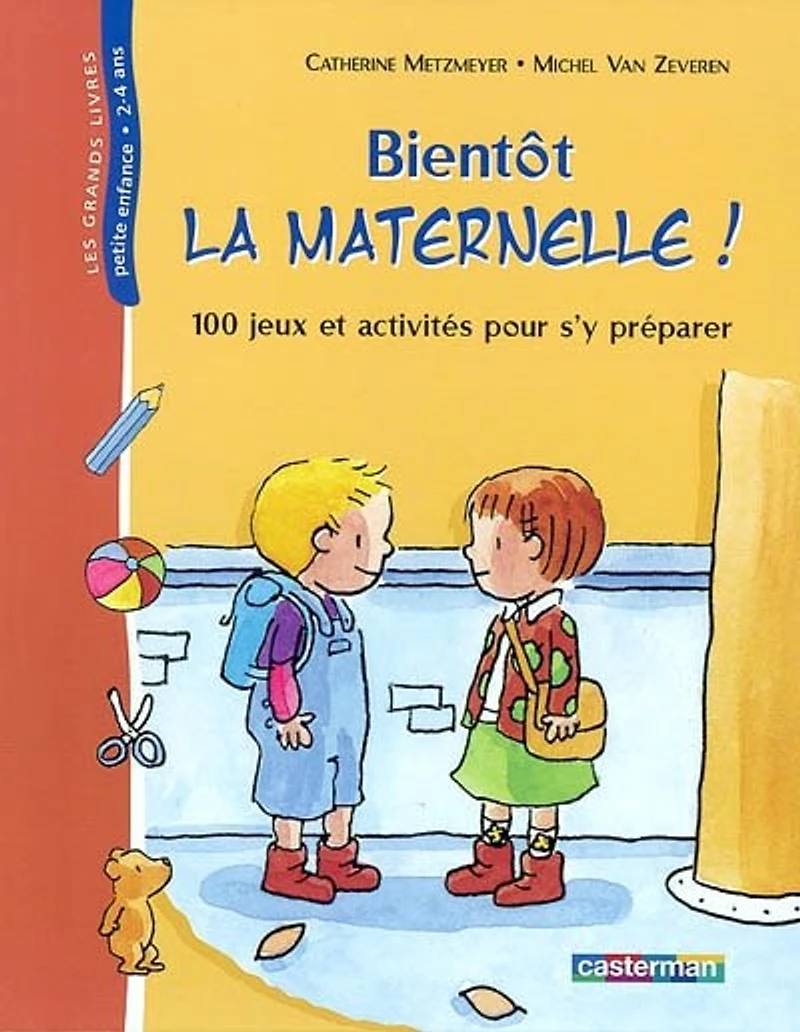 Bientôt la maternelle ! : 100 jeux et activités pour s'y préparer: 100 jeux et activités pour s'y préparer