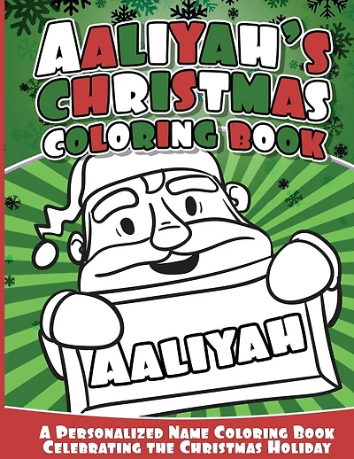 Aaliyah's Christmas Coloring Book: A Personalized Name Coloring Book Celebrating the Christmas Holiday