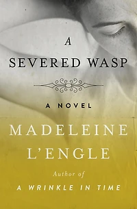 A Severed Wasp: Novel