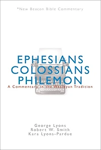 Nbbc, Ephesians/Colossians/Philemon: A Commentary the Wesleyan Tradition