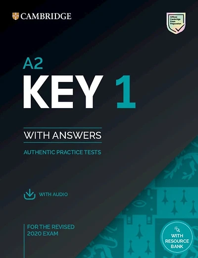 A2 Key 1 For The Revised 2020 Exam Student's Book With Answers With Audio With Resource Bank: Authentic Practice Tests