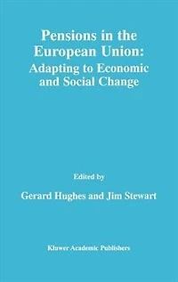 Pensions The European Union: Adapting to Economic and Social Change