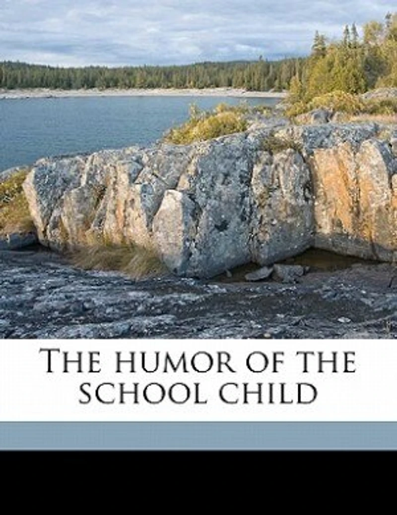 the Humor of School Child (Classic Reprint)