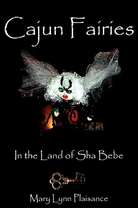 Cajun Fairies: In The Land Of Sha Bebe