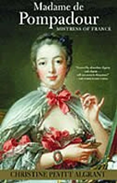 Madame de Pompadour: Mistress of France