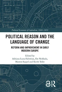 Political Reason and the Language of Change: Reform Improvement Early Modern Europe