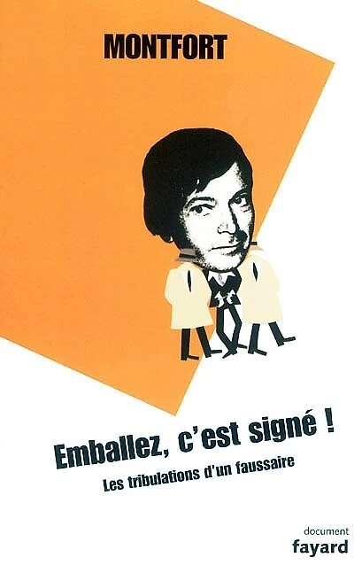 Emballez c'est signé: les tribulations d'un faussaire