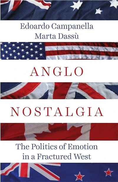 Anglo Nostalgia: The Politics Of Emotion A Fractured West