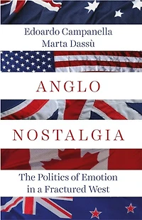 Anglo Nostalgia: The Politics Of Emotion A Fractured West