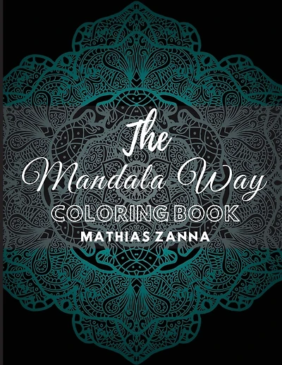 The Mandala Way Coloring Book: Stress relief coloring book with beautiful high resolution Mandala designs. Perfect for relaxation and soothe the soul