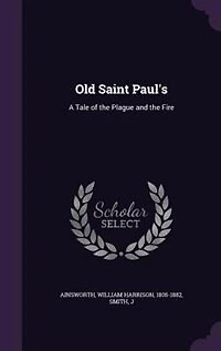 Old Saint Paul's: A Tale of the Plague and the Fire