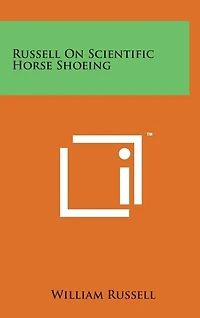 Russell on Scientific Horse Shoeing