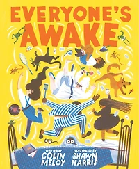 Everyone's Awake: (read-aloud Bedtime Book, Goodnight Book For Kids)